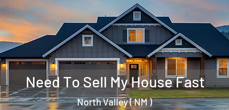  Need To Sell My House Fast North Valley ( NM )