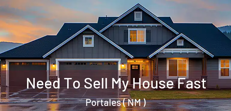 Need To Sell My House Fast Portales ( NM )