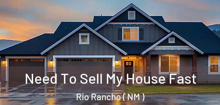  Need To Sell My House Fast Rio Rancho ( NM )