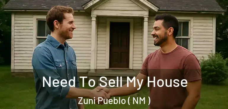  Need To Sell My House Zuni Pueblo ( NM )