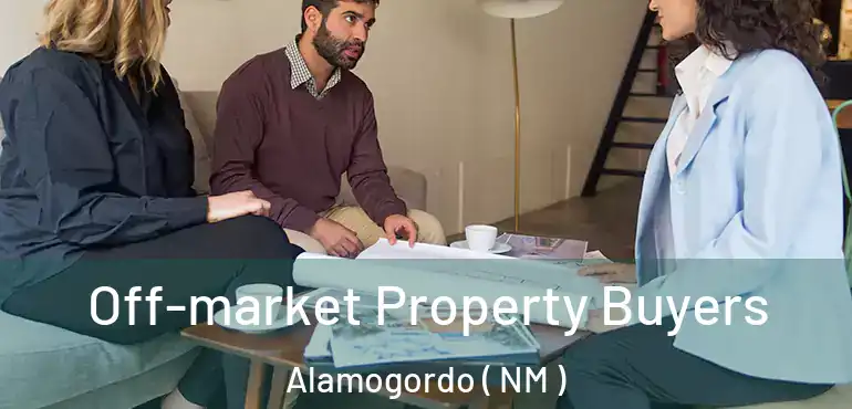  Off-market Property Buyers Alamogordo ( NM )