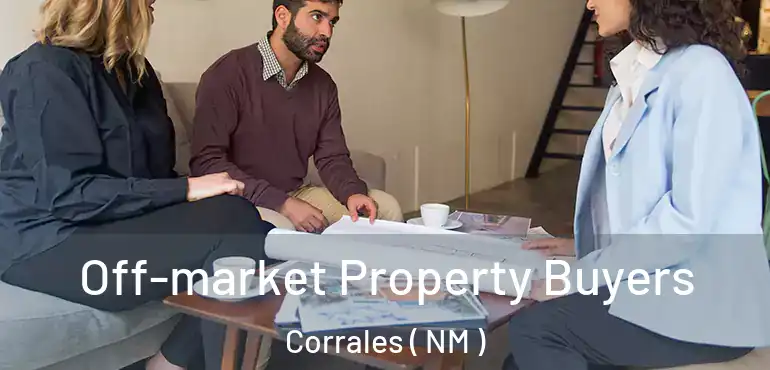  Off-market Property Buyers Corrales ( NM )