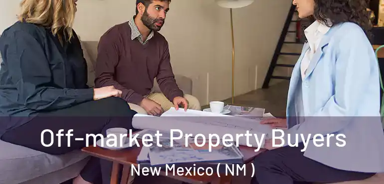  Off-market Property Buyers New Mexico ( NM )