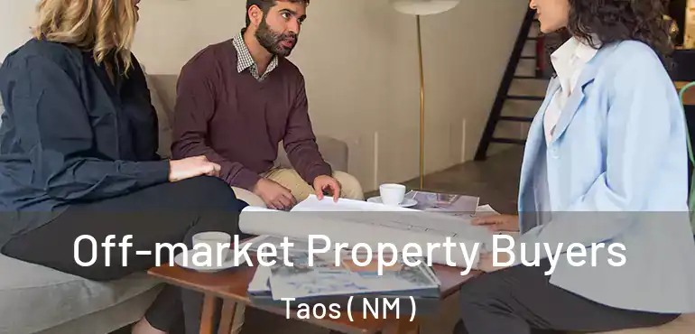  Off-market Property Buyers Taos ( NM )
