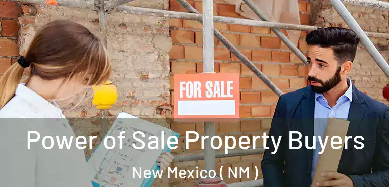  Power of Sale Property Buyers New Mexico ( NM )