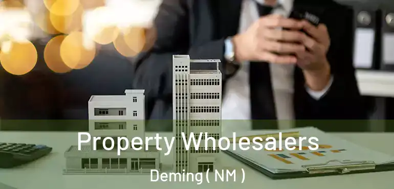  Property Wholesalers Deming ( NM )