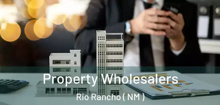 Property Wholesalers Rio Rancho ( NM )
