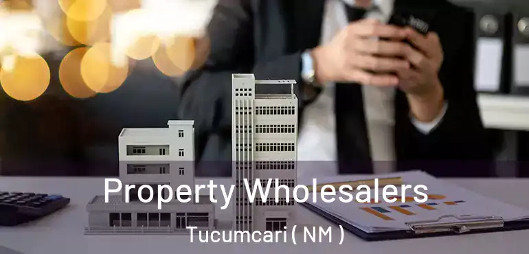  Property Wholesalers Tucumcari ( NM )