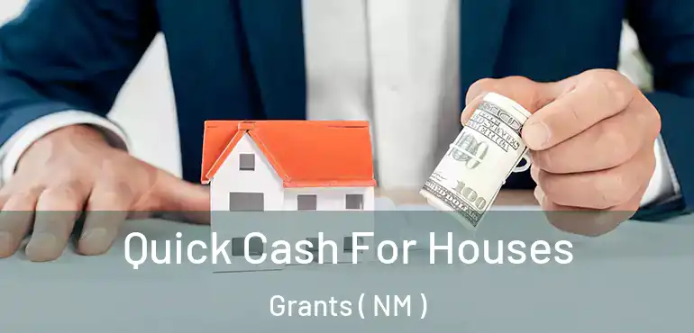  Quick Cash For Houses Grants ( NM )