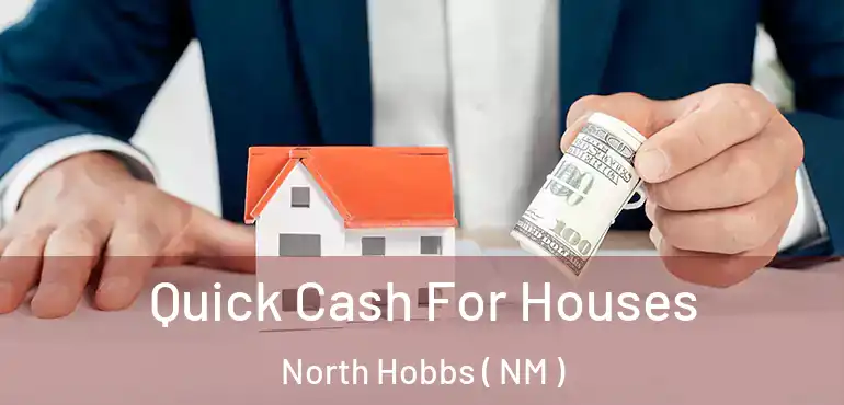  Quick Cash For Houses North Hobbs ( NM )