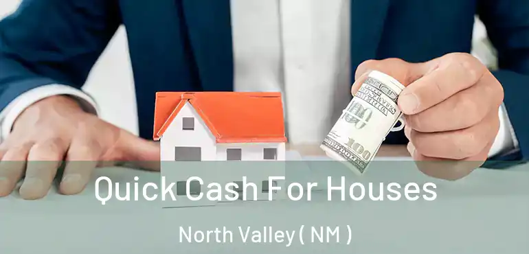 Quick Cash For Houses North Valley ( NM )