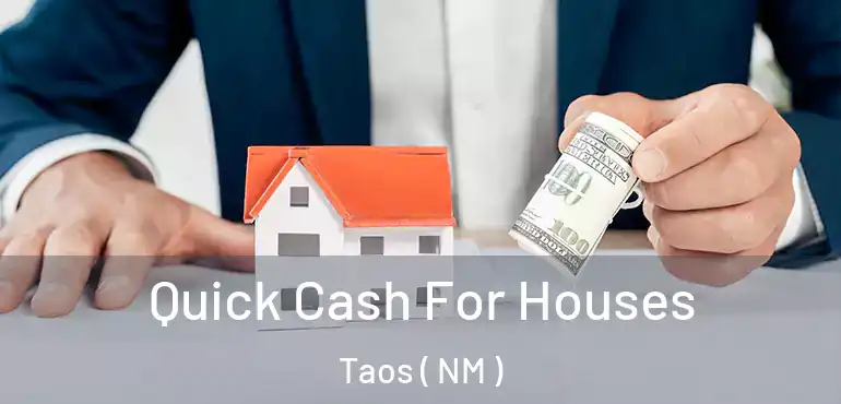  Quick Cash For Houses Taos ( NM )