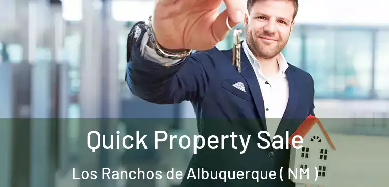  Quick Property Sale Los Ranchos de Albuquerque ( NM )