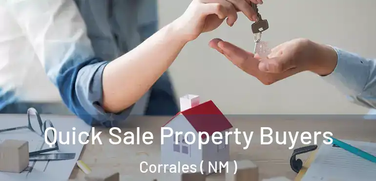  Quick Sale Property Buyers Corrales ( NM )