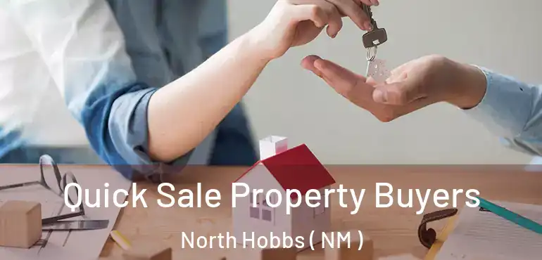  Quick Sale Property Buyers North Hobbs ( NM )