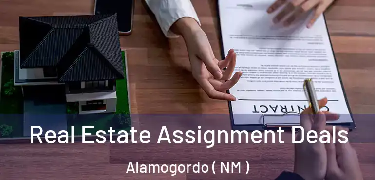  Real Estate Assignment Deals Alamogordo ( NM )