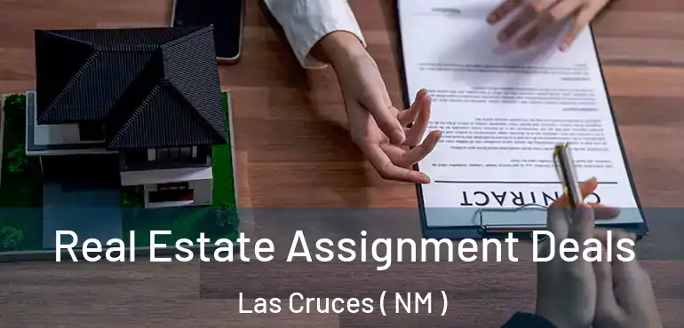  Real Estate Assignment Deals Las Cruces ( NM )