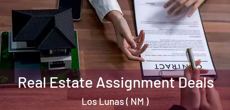  Real Estate Assignment Deals Los Lunas ( NM )