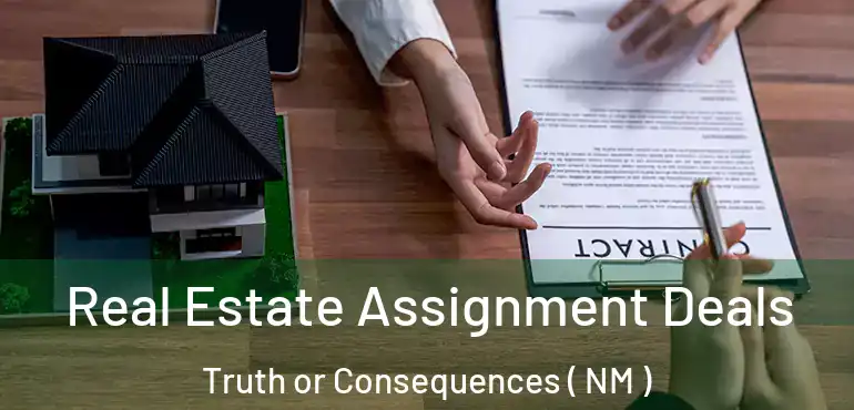  Real Estate Assignment Deals Truth or Consequences ( NM )