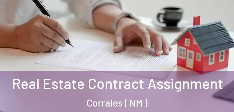  Real Estate Contract Assignment Corrales ( NM )