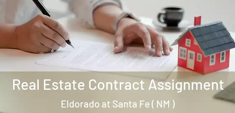  Real Estate Contract Assignment Eldorado at Santa Fe ( NM )