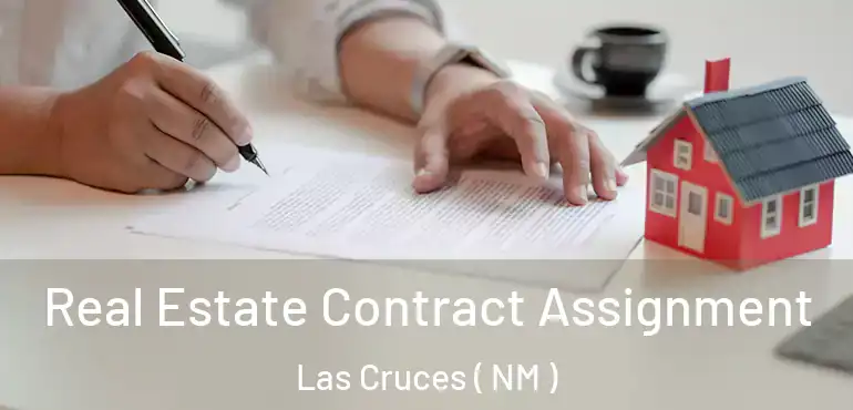  Real Estate Contract Assignment Las Cruces ( NM )