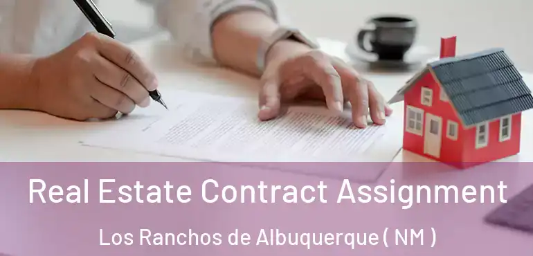  Real Estate Contract Assignment Los Ranchos de Albuquerque ( NM )