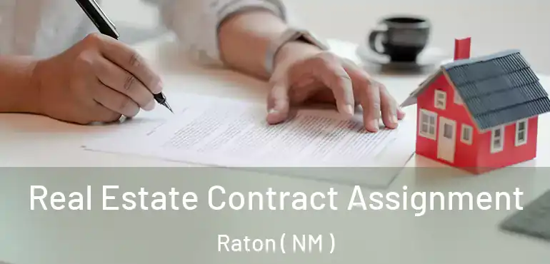  Real Estate Contract Assignment Raton ( NM )