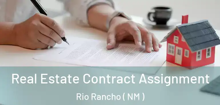  Real Estate Contract Assignment Rio Rancho ( NM )