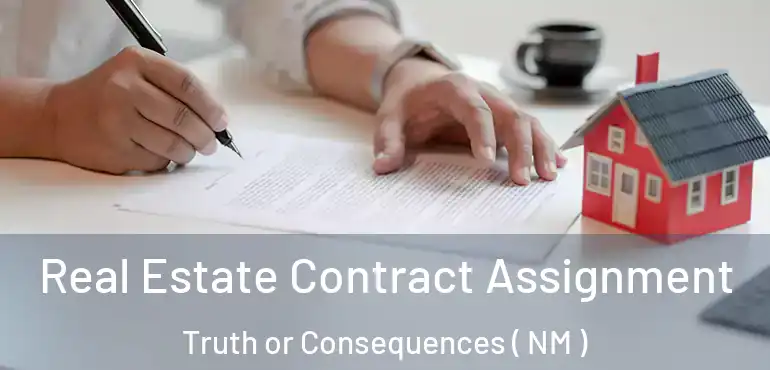  Real Estate Contract Assignment Truth or Consequences ( NM )
