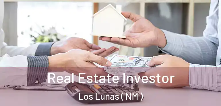  Real Estate Investor Los Lunas ( NM )