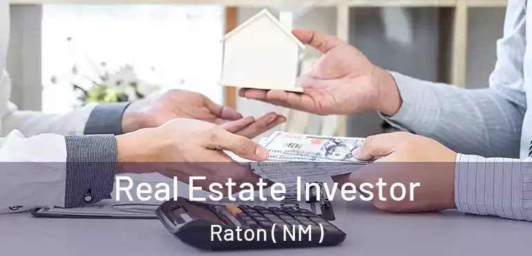  Real Estate Investor Raton ( NM )
