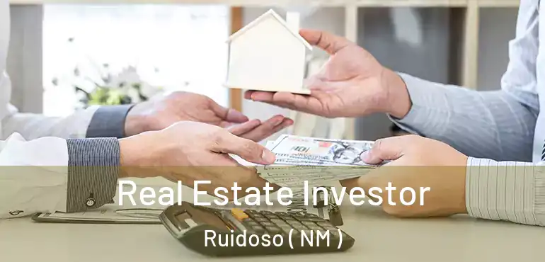  Real Estate Investor Ruidoso ( NM )