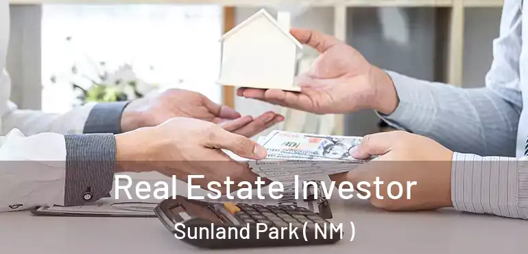  Real Estate Investor Sunland Park ( NM )
