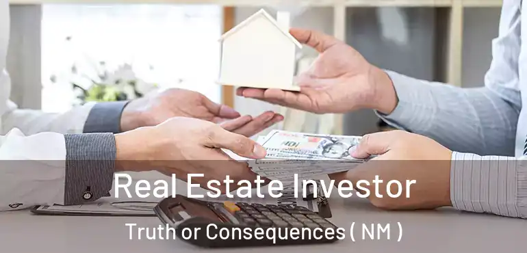  Real Estate Investor Truth or Consequences ( NM )