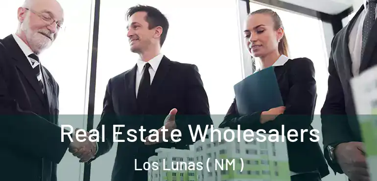  Real Estate Wholesalers Los Lunas ( NM )