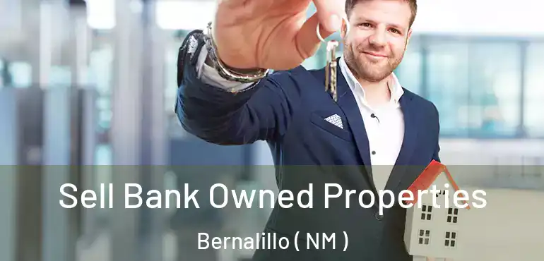  Sell Bank Owned Properties Bernalillo ( NM )