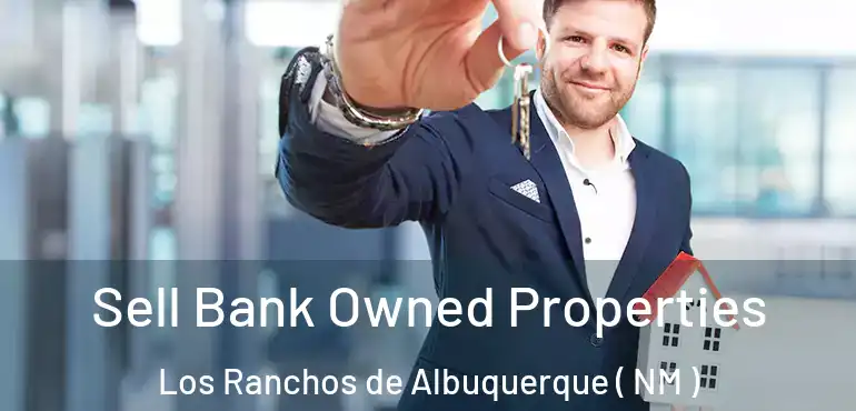  Sell Bank Owned Properties Los Ranchos de Albuquerque ( NM )
