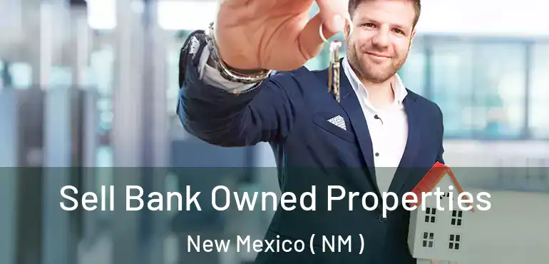  Sell Bank Owned Properties New Mexico ( NM )