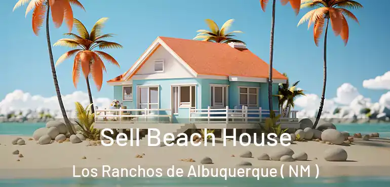  Sell Beach House Los Ranchos de Albuquerque ( NM )