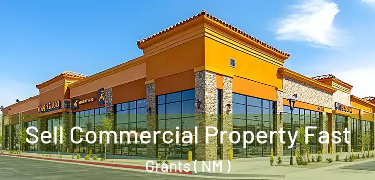  Sell Commercial Property Fast Grants ( NM )