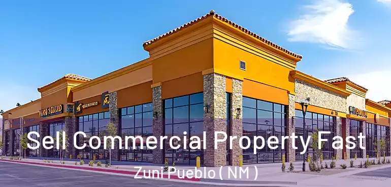  Sell Commercial Property Fast Zuni Pueblo ( NM )