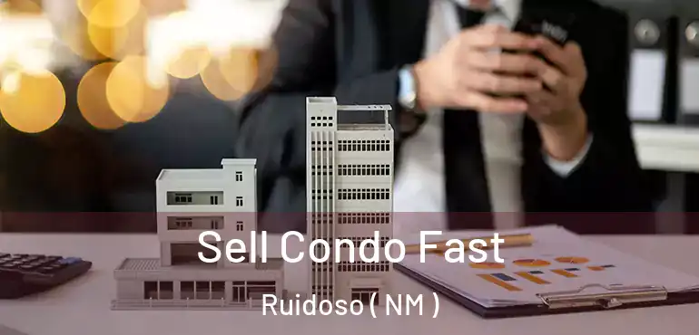  Sell Condo Fast Ruidoso ( NM )
