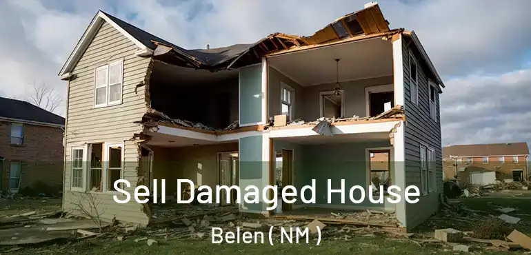  Sell Damaged House Belen ( NM )