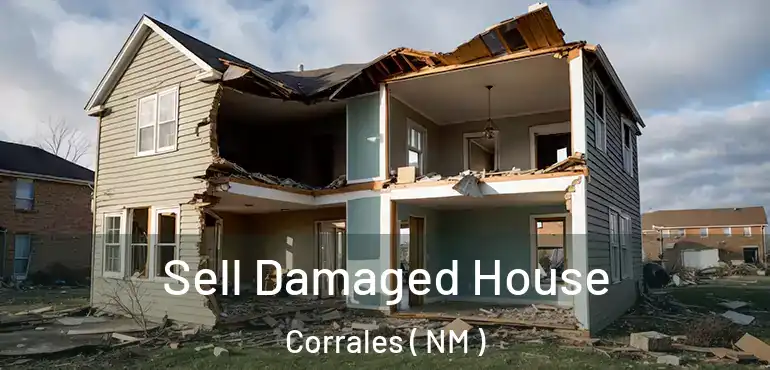  Sell Damaged House Corrales ( NM )