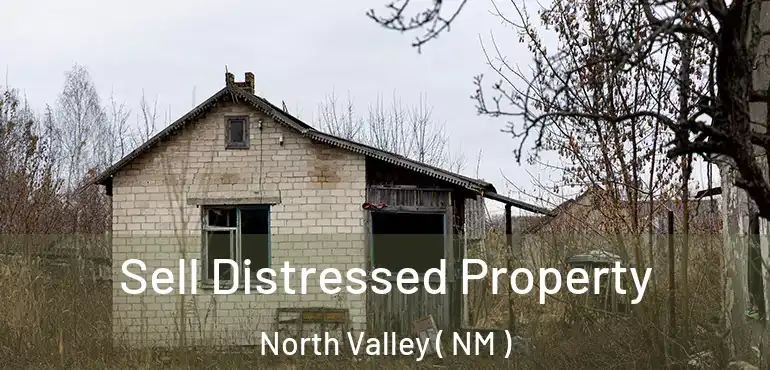  Sell Distressed Property North Valley ( NM )