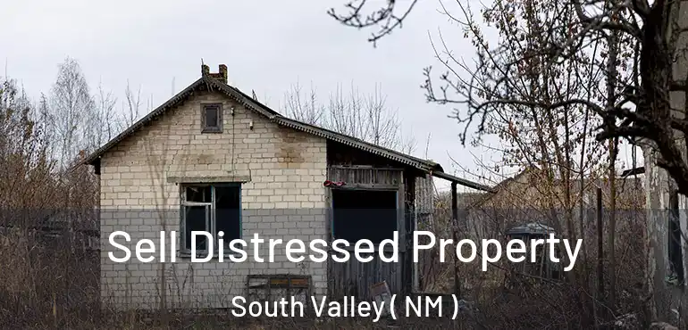  Sell Distressed Property South Valley ( NM )