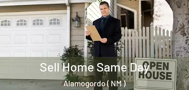  Sell Home Same Day Alamogordo ( NM )