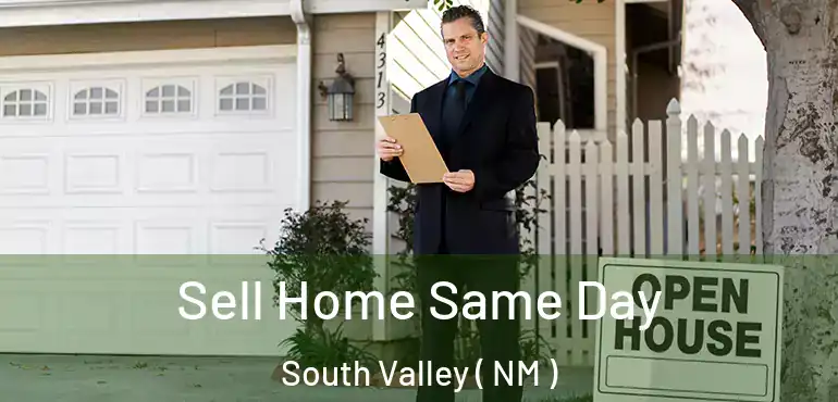 Sell Home Same Day South Valley ( NM )