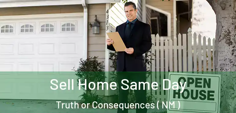  Sell Home Same Day Truth or Consequences ( NM )